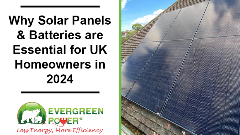 Why Solar Panels & Batteries are Essential for UK Homeowners